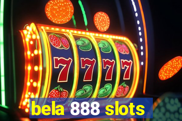 bela 888 slots